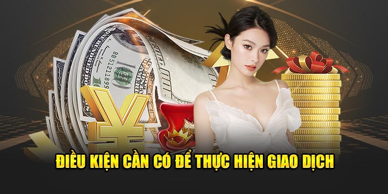 Điều kiện cần có để thực hiện 
