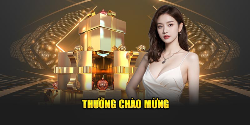 Thưởng chào mừng
